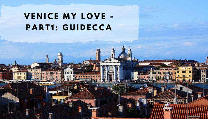 Venice my Love - Guidecca